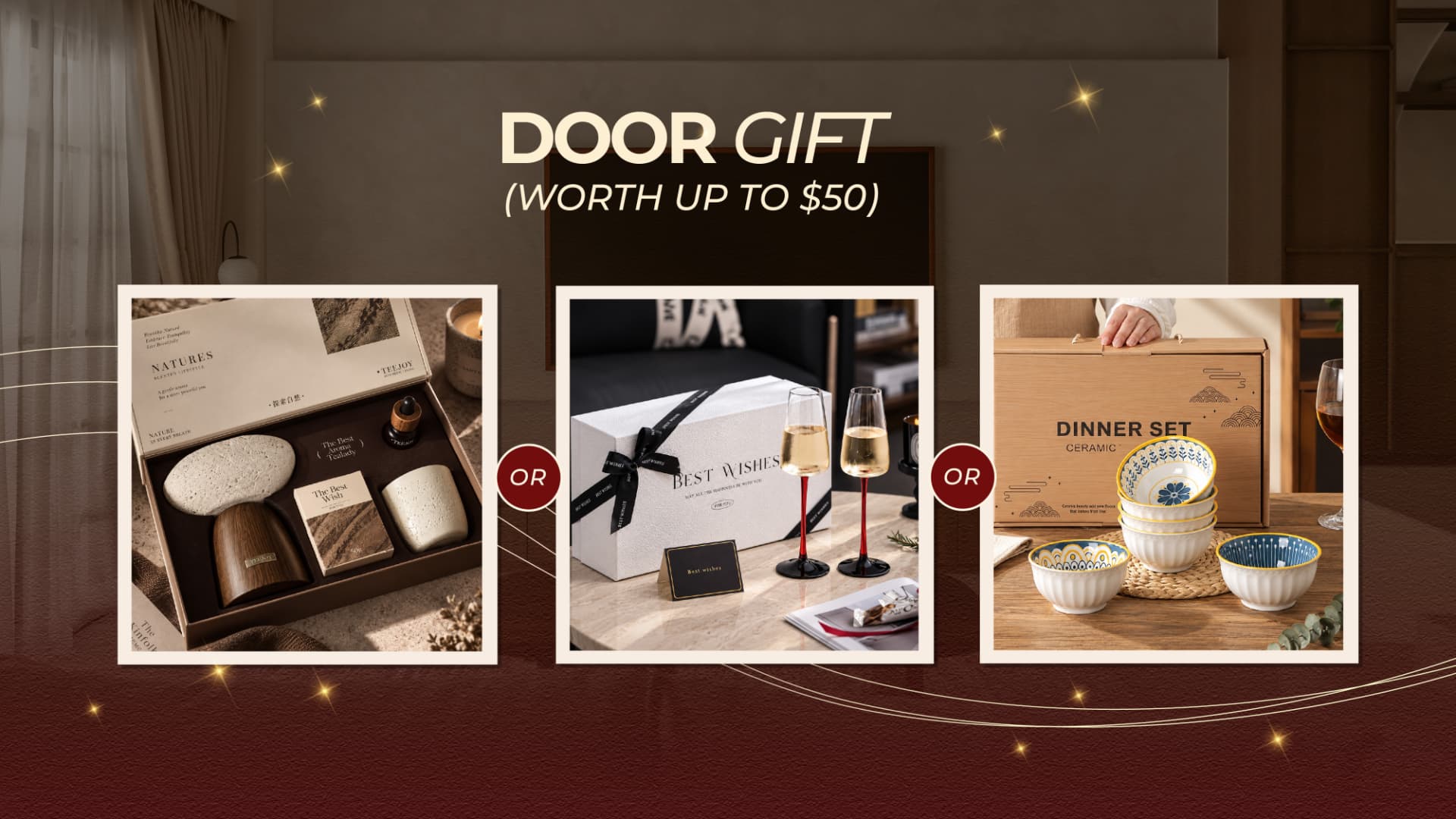 Door gift worth up to $50: choose an aroma diffuser set, a champagne glass gift box or a ceramic dinner set.